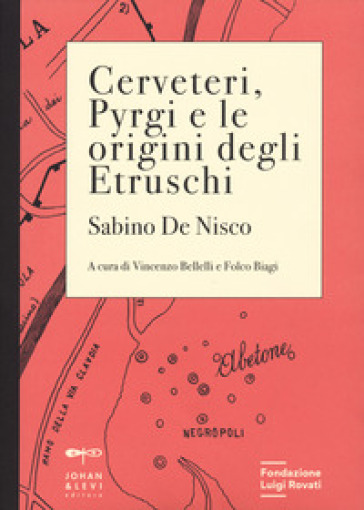 Cerveteri, Pyrgi e le origini degli Etruschi. Con Carta geografica ripiegata - Sabino De Nisco