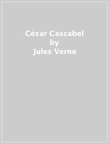 César Cascabel - Jules Verne