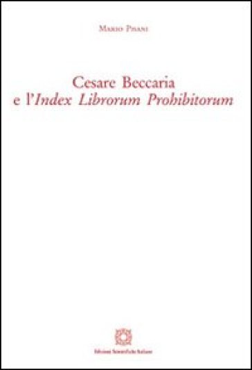 Cesare Beccaria e l'«Index librorum prohibitorum» - Mario Pisani