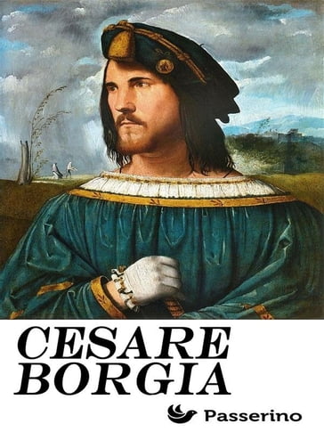 Cesare Borgia - Passerino Editore