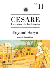 Cesare. Il creatore che ha distrutto. 11.