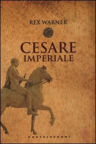 Cesare imperiale - Rex Warner