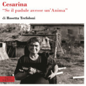 Cesarina. Se il padule avesse un anima