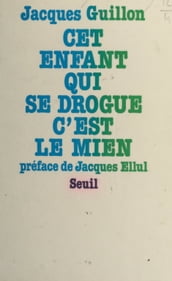 Cet enfant qui se drogue, c est le mien