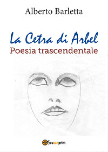 La Cetra di Arbel. Poesia trascendentale - Alberto Barletta