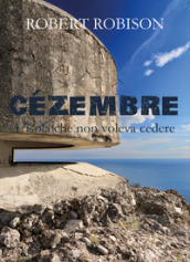 Cézembre. L isola che non voleva cedere