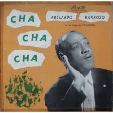 Cha cha cha - ABELARDO BARROSO