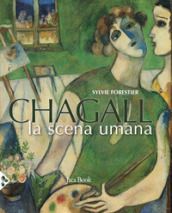 Chagall. La scena umana. Ediz. a colori