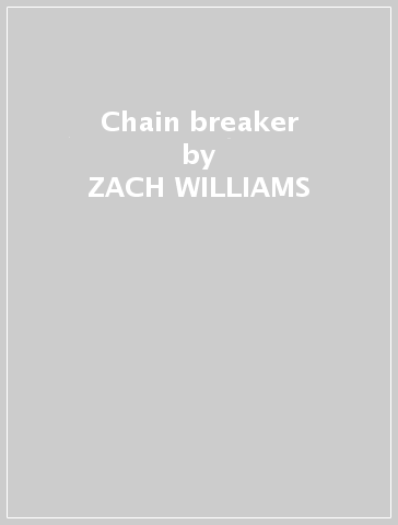 Chain breaker - ZACH WILLIAMS