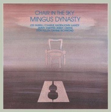 Chair in the sky - Mingus Dynasty