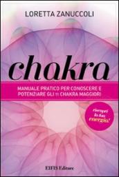 Chakra. Manuale pratico per conoscere e potenziare i 12 chakra principali