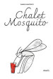 Chalet Mosquito