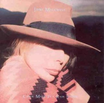 Chalk mark in a rain.. - Joni Mitchell