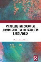 Challenging Colonial Administrative Behavior in Bangladesh