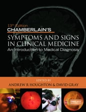 Chamberlain s Symptoms and Signs in Clinical Medicine, An Introduction to Medical Diagnosis