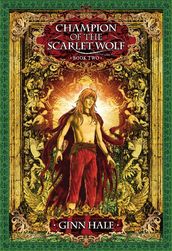 Champion of the Scarlet Wolf, Book Two