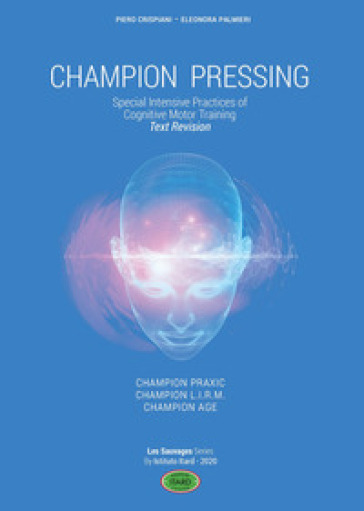 Champion pressing. Special intensive practices of cognitive motor training - Piero Crispiani - Eleonora Palmieri