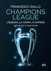 Champions League. L Europa, la Coppa, i campioni