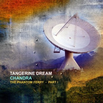 Chandra - phantom ferry i - Dream Tangerine