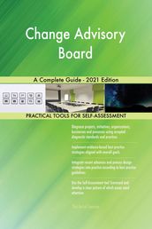 Change Advisory Board A Complete Guide - 2021 Edition