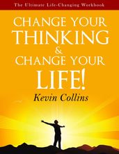 Change Your Thinking & Change Your Life