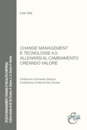 Change management e tecnologie 4.0: allenarsi al cambiamento creando valore