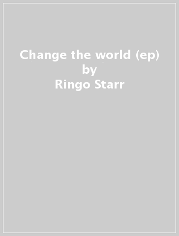 Change the world (ep) - Ringo Starr