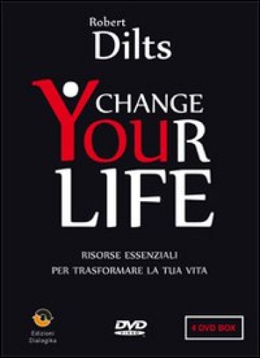 Change your life. Risorse essenziali per trasformare la tua vita. DVD - Robert Dilts