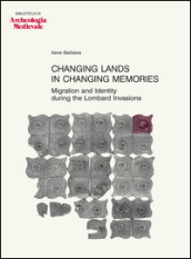 Changing lands in changing memories. Migration and identity during the lombard invasions