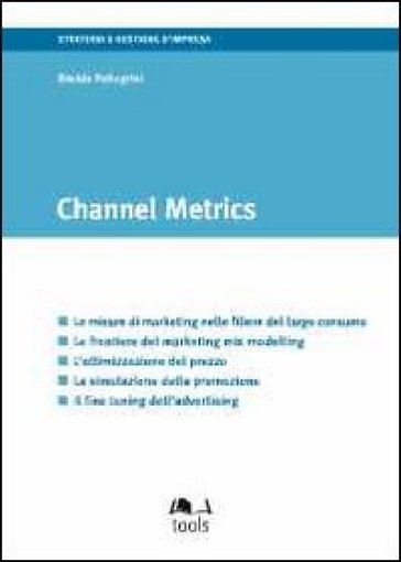 Channel metrics. Ediz. italiana - Davide Pellegrini
