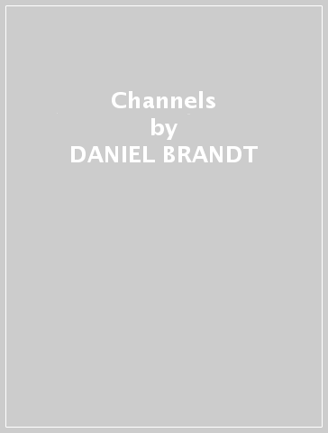 Channels - DANIEL BRANDT