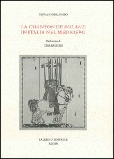 La «Chanson de Roland» in Italia nel Medioevo - Giovanni Palumbo