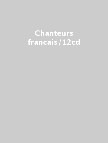Chanteurs francais/12cd