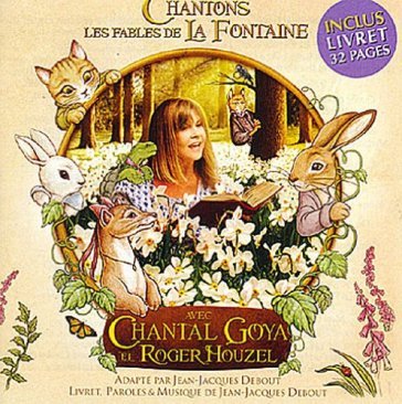 Chantons les fables de la fontaine (can) - CHANTAL/ROGER HOUZEL GOYA