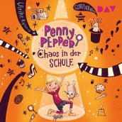 Chaos in der Schule - Penny Pepper, Teil 3 (Ungekürzt)