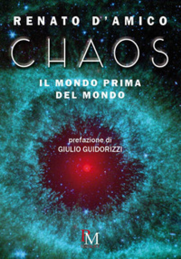 Chaos. Il mondo prima del mondo - Renato D