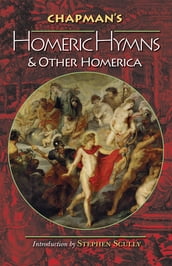 Chapman s Homeric Hymns and Other Homerica