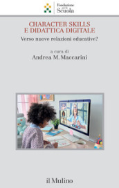 Character skills e didattica digitale. Verso nuove relazioni educative?