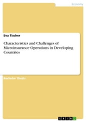 Characteristics and Challenges of Microinsurance Operations in Developing Countries