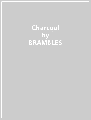 Charcoal - BRAMBLES