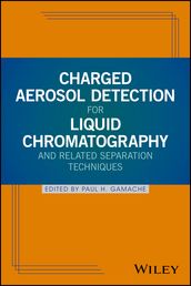 Charged Aerosol Detection for Liquid Chromatography and Related Separation Techniques