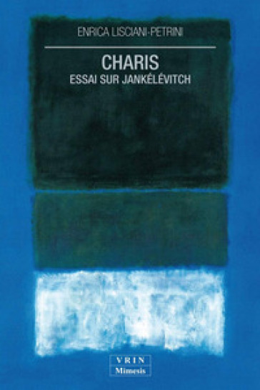 Charis. Essai sur Jankélévitch - Enrica Lisciani-Petrini