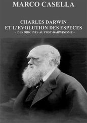 Charles Darwin et l évolution des espèces - Des origines au post-darwinisme