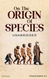 Charles Darwin s On the Origin of Species - Unabridged