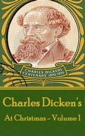 Charles Dickens - At Christmas - Volume 1