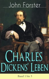 Charles Dickens  Leben: Band 1 bis 3
