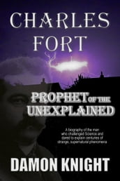 Charles Fort: Prophet of the Unexplained