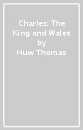 Charles: The King and Wales