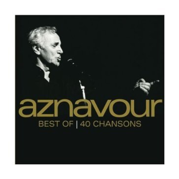 Charles aznavour: best of 40 chansons - Charles Aznavour