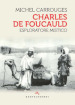 Charles de Foucauld. Esploratore mistico